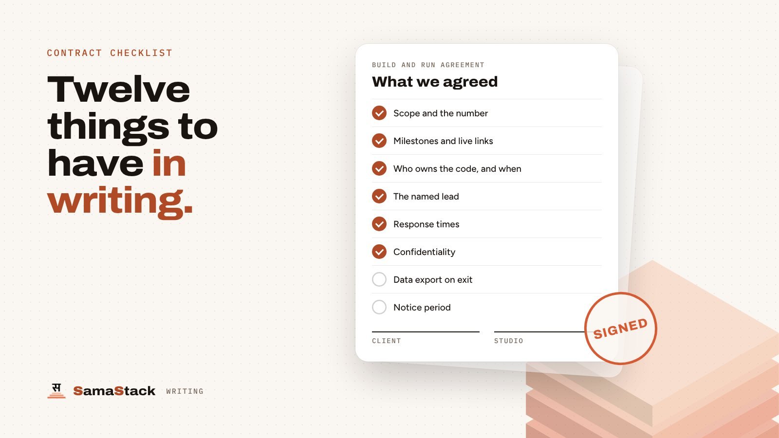 A signed build and run agreement with a checklist: scope and the number, milestones, code ownership, the named lead, response times, confidentiality, data export and notice period.